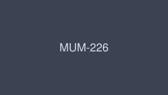 MUM-226