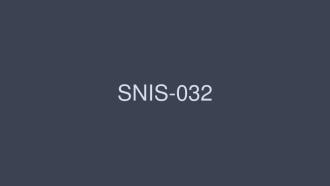 SNIS-032-UNCENSORED-LEAK